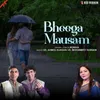 About Bheega Mausam Song
